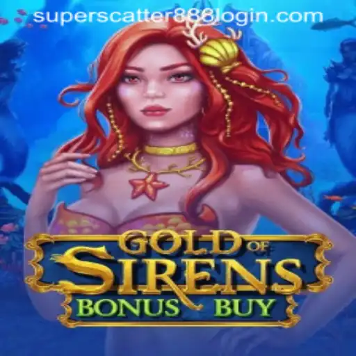 Exploring GoldofSirensBonusBuy: A Deep Dive into the Enchanting World of Superscatter888